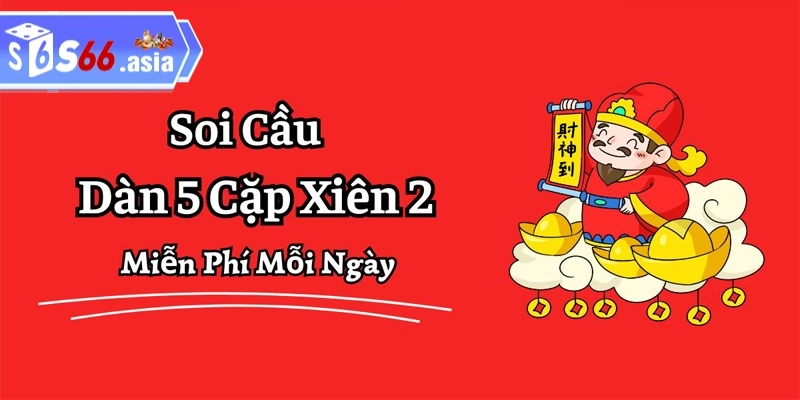 Những lý do người chơi nên soi cầu lô xiên 2 chuẩn tại S66 trước khi đánh số